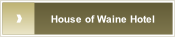 House of Waine Hotel.