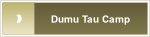Dumu Tau Camp.